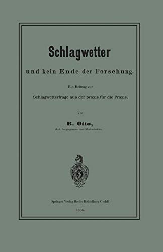 Schlagwetter und kein Ende der Forschung: Ein Beitrag zur Schlagwetterfrage aus der Praxis für die Praxis