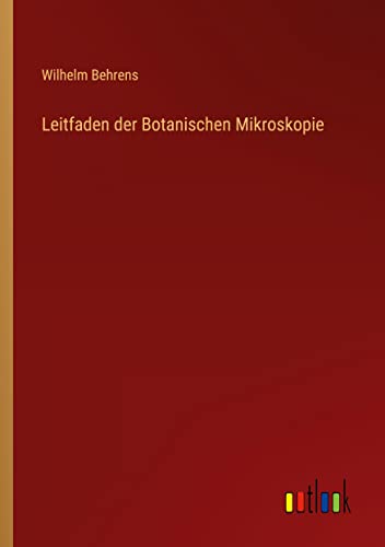 Leitfaden der Botanischen Mikroskopie