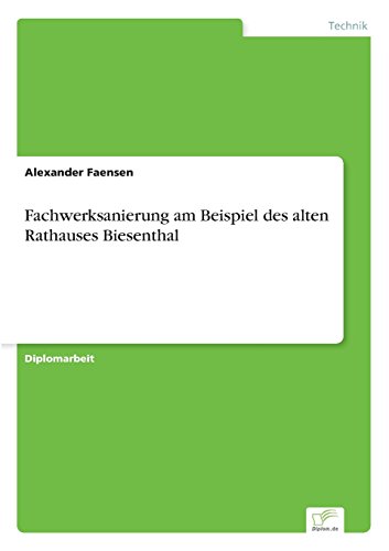 Fachwerksanierung am Beispiel des alten Rathauses Biesenthal