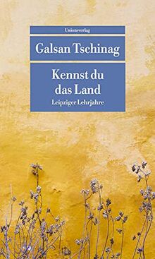 Kennst du das Land: Leipziger Lehrjahre (Unionsverlag Taschenbücher)