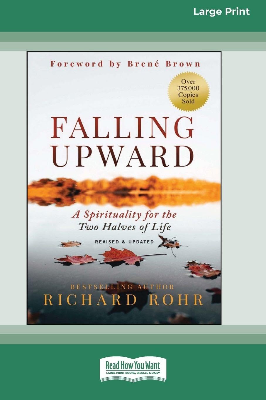 Richard Rohr Falling Upward, Revised And Updated, A Spirituality For The Two Halves Of Life [Large Print 16 Pt Edition]