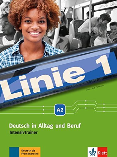 Ulrike Moritz Linie 1 / Linie 1 A2, Deutsch In Alltag Und Beruf / Intensivtrainer