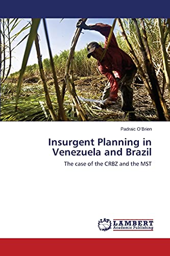 Insurgent Planning in Venezuela and Brazil: The case of the CRBZ and the MST