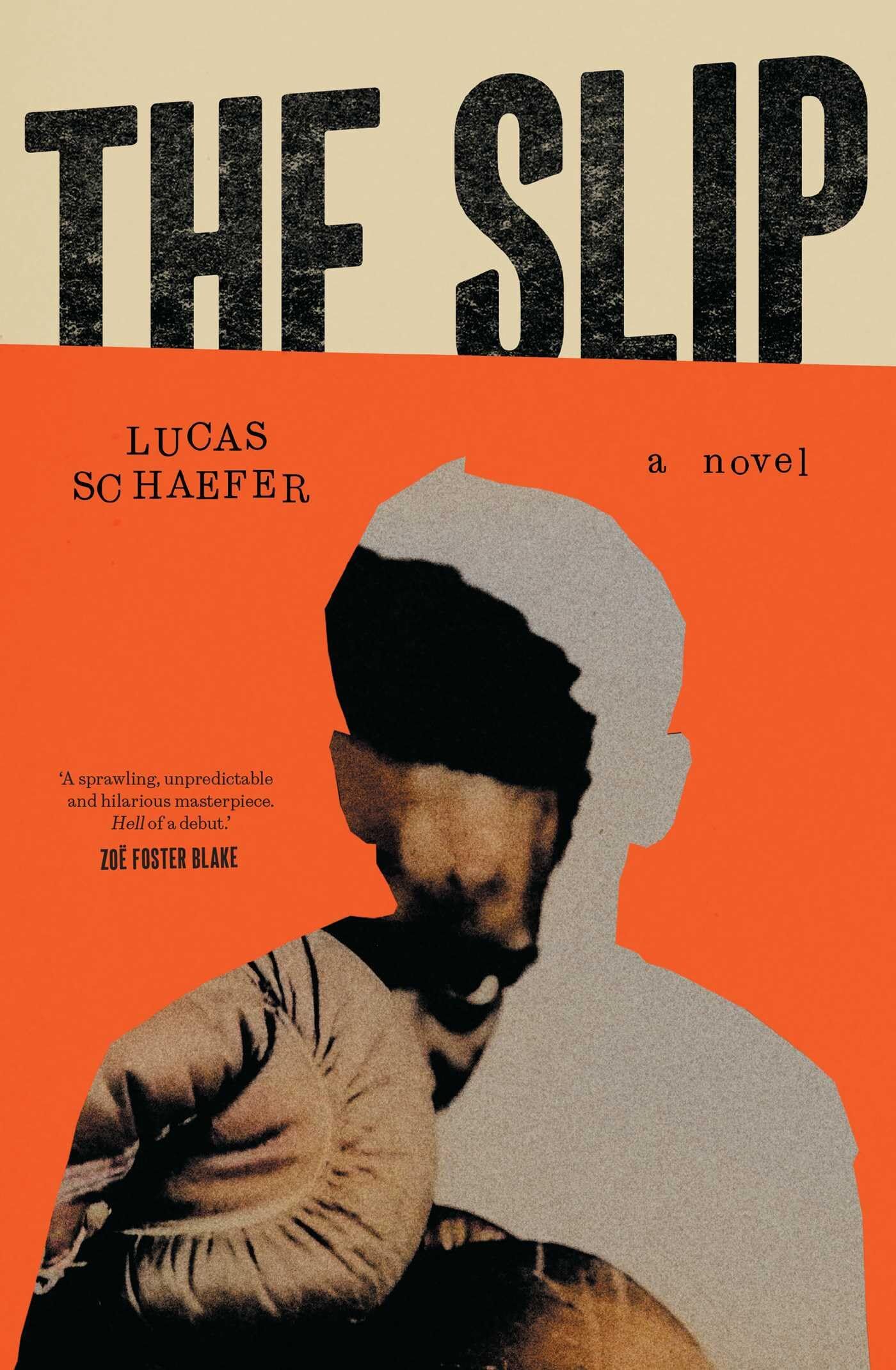 Lucas Schaefer The Slip, A Novel