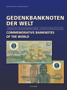 Gedenkbanknoten der Welt - Commemorative Banknotes of the World: Katalog mit aktuellen Bewertungen - Catalogue and Price Guide
