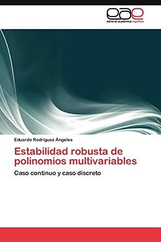 Estabilidad robusta de polinomios multivariables: Caso continuo y caso discreto