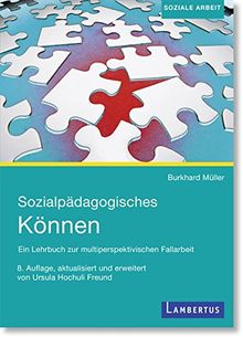 Sozialpädagogisches Können: Ein Lehrbuch zur multiperspektivischen Fallarbeit