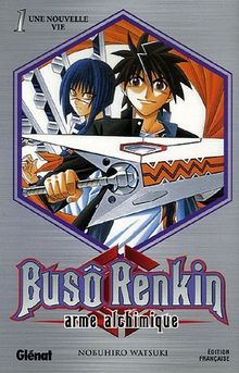 Buso Renkin : arme alchimique. Vol. 1. Une nouvelle vie