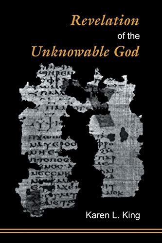 King, Karen L. Revelation Of The Unknowable God