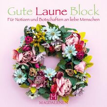 Gute Laune Block Blumenkranz: Für Notizen und Botschaften an liebe Menschen