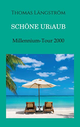 Schöne Uriaub: Millennium-Tour 2000