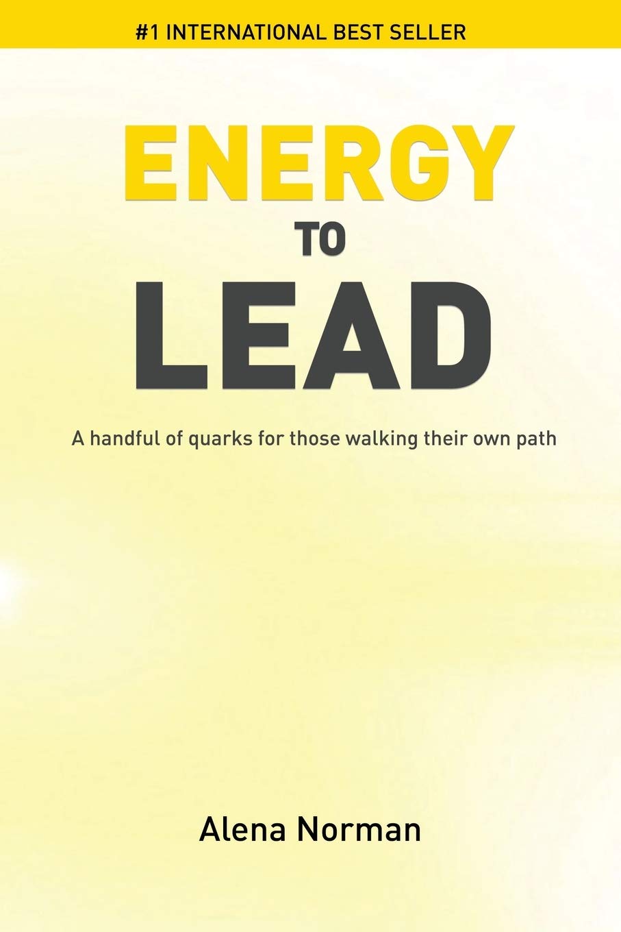 Energy to Lead: A Handful of Quarks For Those Walking Their Own Path