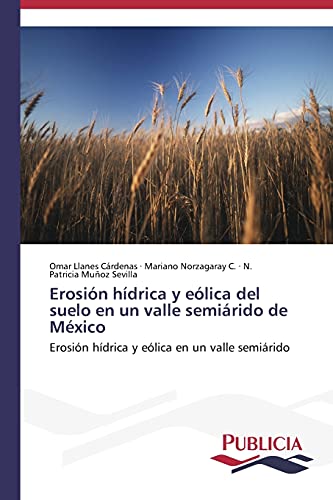 Erosión hídrica y eólica del suelo en un valle semiárido de México: Erosión hídrica y eólica en un valle semiárido