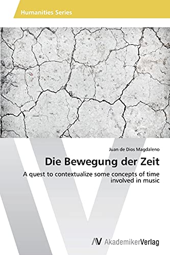 Die Bewegung der Zeit: A quest to contextualize some concepts of time involved in music