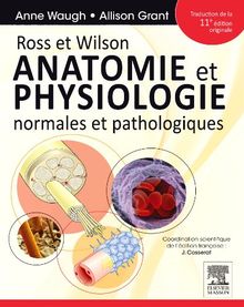 Ross et Wilson : Anatomie et physiologie normales et pathologiques