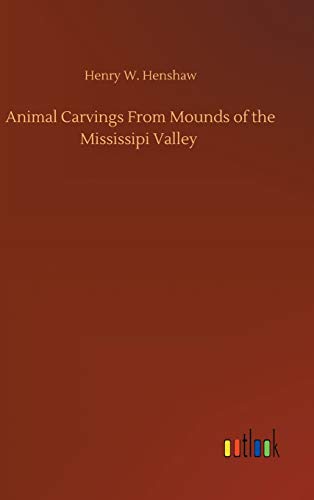 Animal Carvings From Mounds of the Mississipi Valley