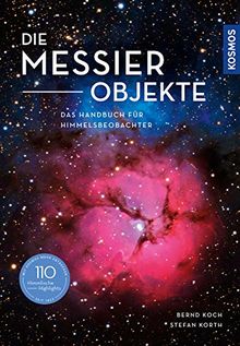 Die Messier-Objekte: Das Handbuch für Himmelsbeobachter