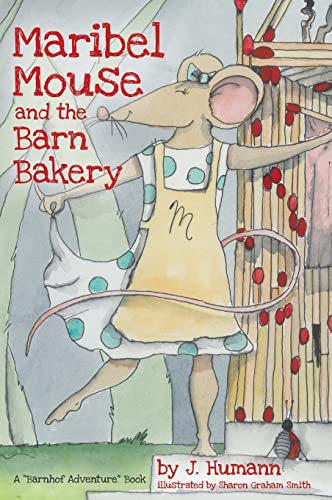 Maribel Mouse: (and the Barn Bakery) (The Barnhof Adventures, Band 1)