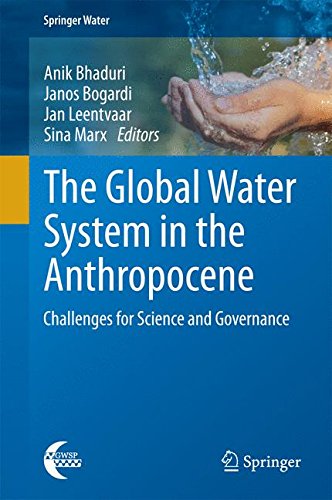 The Global Water System in the Anthropocene: Challenges for Science and Governance (Springer Water)