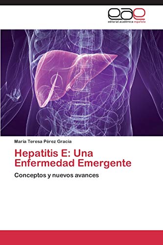 Hepatitis E: Una Enfermedad Emergente: Conceptos y nuevos avances