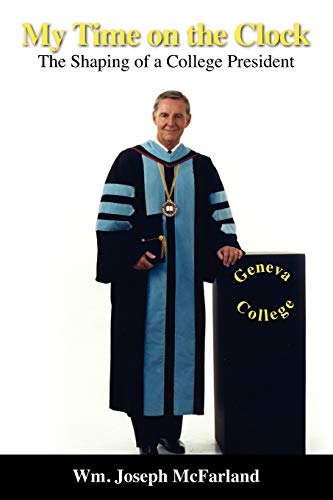My Time on the Clock: The Shaping of a College President