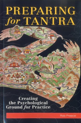 Preparing For Tantra: Creating The Psychological Ground For Practice