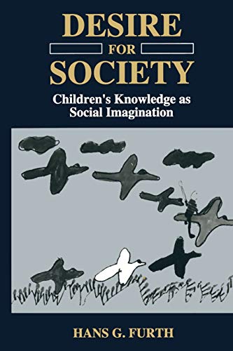 Desire for Society: Children'S Knowledge As Social Imagination