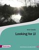 Diesterwegs Neusprachliche Bibliothek - Englische Abteilung / Sekundarstufe II: Looking for JJ: Textbook