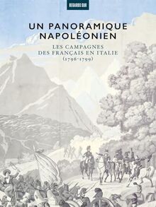 Un panoramique napoléonien : les campagnes des Français en Italie (1796-1799)