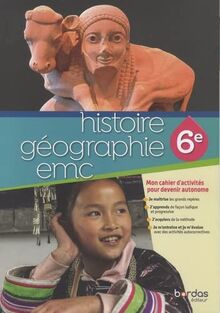 Histoire géographie EMC 6e : mon cahier d'activités pour devenir autonome
