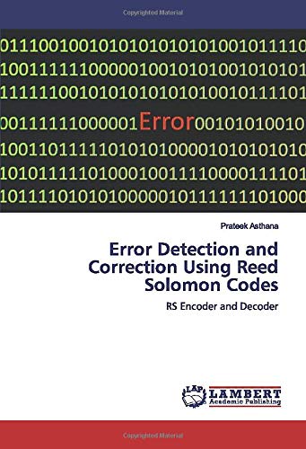 Error Detection and Correction Using Reed Solomon Codes: RS Encoder and Decoder