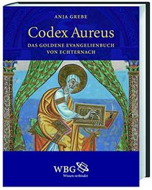 Codex Aureus: Das Goldene Buch von Echternach