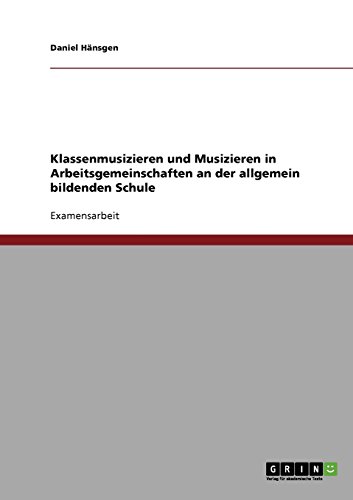 Klassenmusizieren und Musizieren in Arbeitsgemeinschaften an der allgemein bildenden Schule