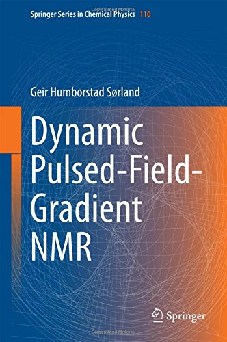 Dynamic Pulsed-Field-Gradient NMR (Springer Series in Chemical Physics)
