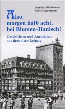Also, morgen um halb acht, bei Blumen-Hanisch!