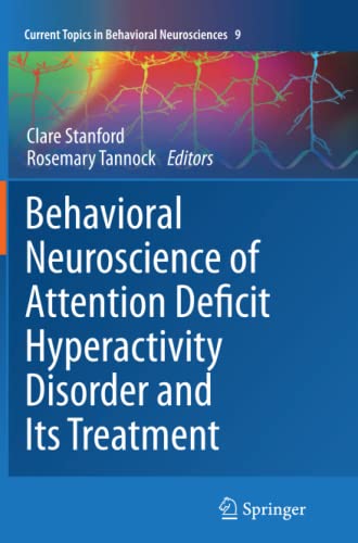 Behavioral Neuroscience of Attention Deficit Hyperactivity Disorder and Its Treatment (Current Topics in Behavioral Neurosciences, Band 9)