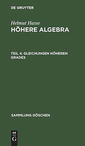 Gleichungen höheren Grades (Sammlung Göschen, 932, Band 932)