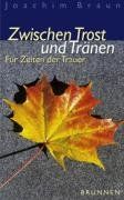 Zwischen Trost und Tränen. Für Zeiten der Trauer