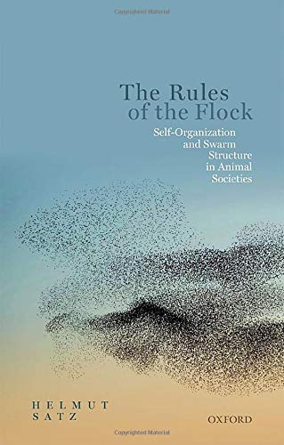 The Rules of the Flock: Self-Organization and Swarm Structure in Animal Societies