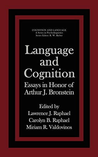 Language and Cognition: Essays in Honor of Arthur J. Bronstein (Cognition and Language: A Series in Psycholinguistics)