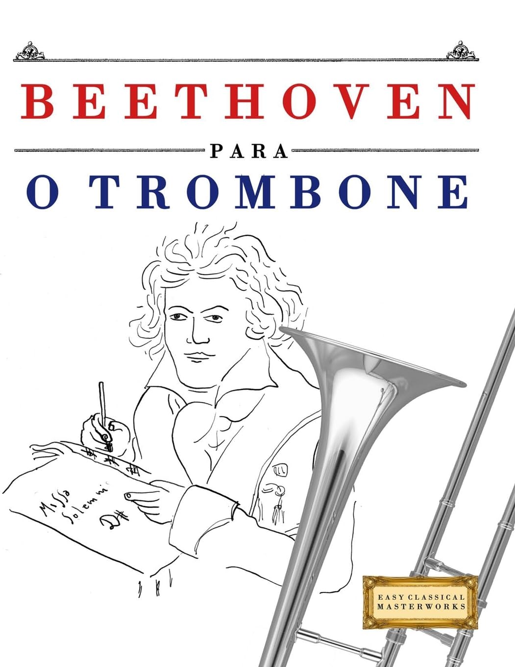 Beethoven para o Trombone: 10 peças fáciles para o Trombone livro para principiantes