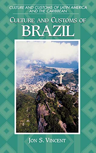 Culture and Customs of Brazil (Culture and Customs of Latin America and the Caribbean)