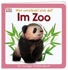 Wer versteckt sich da? Im Zoo: Ein lustiges Gucklochbuch. Pappbilderbuch mit Glitzerfolie und Gucklöchern ab 1 Jahr