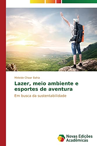 Lazer, meio ambiente e esportes de aventura: Em busca da sustentabilidade