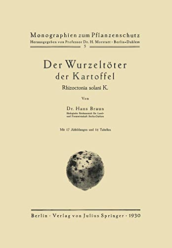 Der Wurzeltöter der Kartoffel. Rhizoctonia solani K (Monographien zum Pflanzenschutz, 5, Band 5)