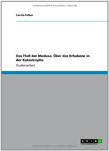 Das Floß der Medusa. Über das Erhabene in der Katastrophe