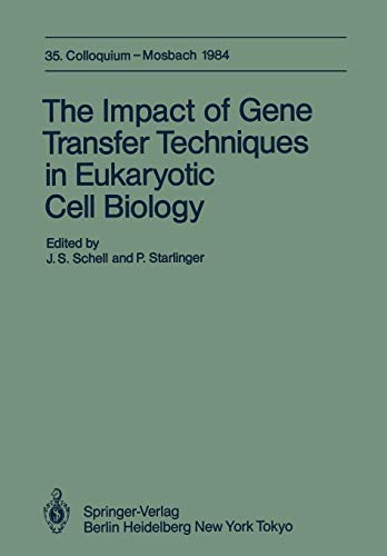The Impact of Gene Transfer Techniques in Eucaryotic Cell Biology: 35. Colloquium, 12.-14. April 1984 (Colloquium der Gesellschaft für Biologische Chemie in Mosbach Baden, 35, Band 35)