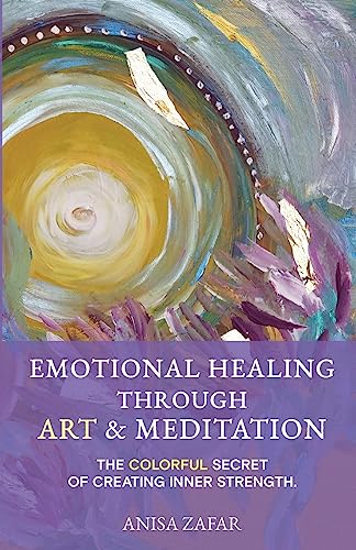 Emotional Healing Through Art: The Colourful Secret of Creating Inner Strength