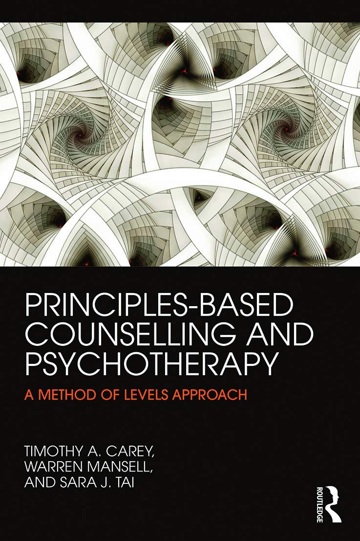Carey, Timothy A. Principles-Based Counselling And Psychotherapy, A Method Of Levels Approach