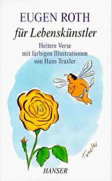 Eugen Roth für Lebenskünstler: Heitere Verse mit farbigen Illustrationen von Hans Traxler